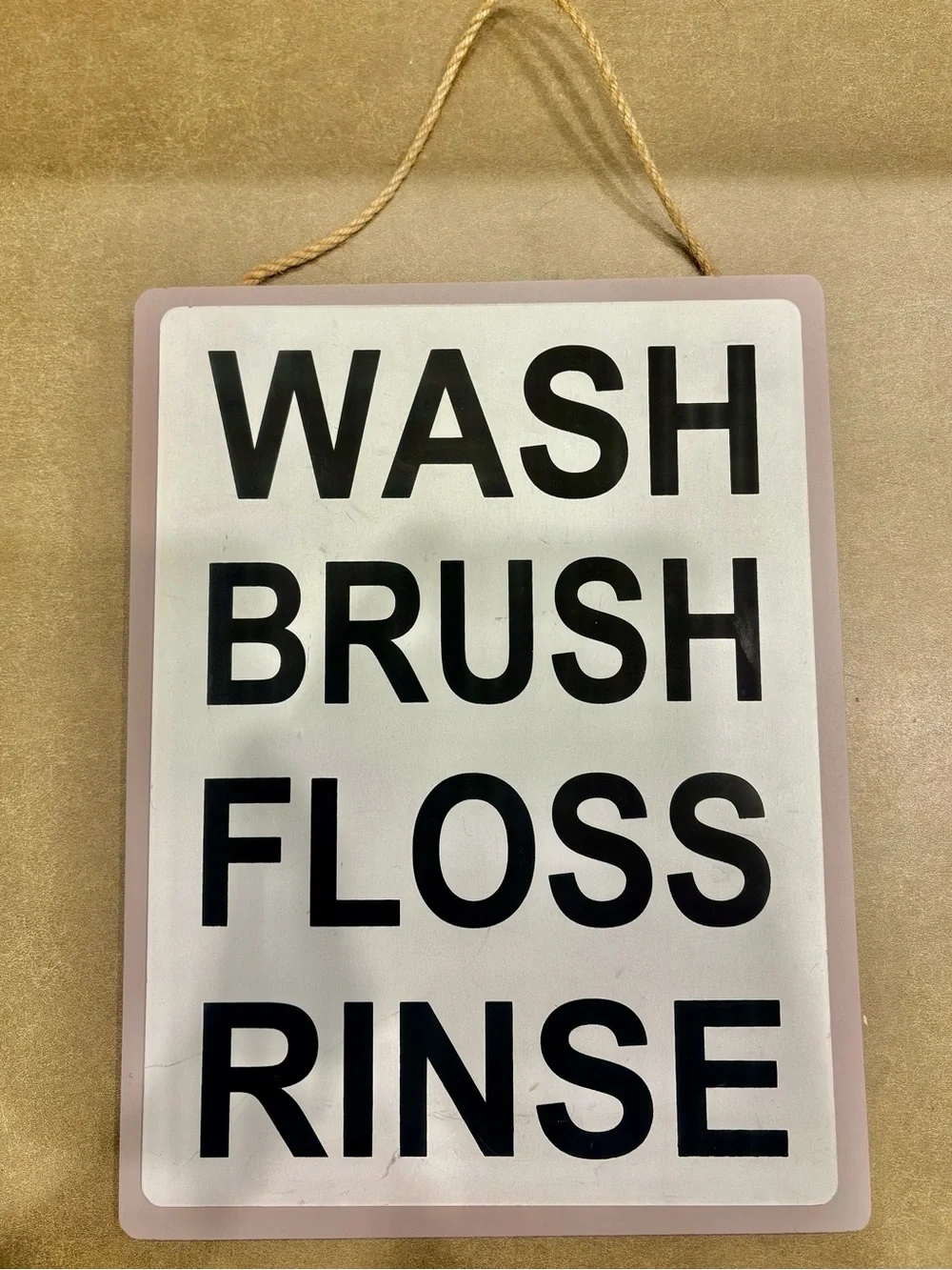 Gray Trim Bathroom Hanging Sign - Wash Brush Floss Rinse